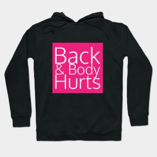 back and body hurts Hoodie